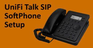 UniFi Talk SIP SoftPhone Setup